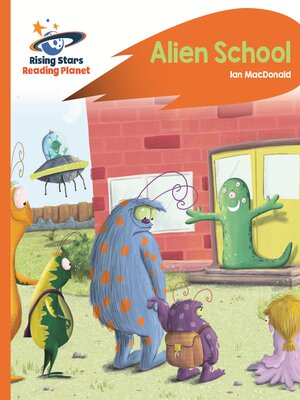 cover image of Reading Planet--Alien School--Orange